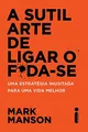 A Sutil Arte de Ligar o Foda-Se