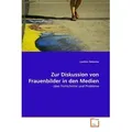Zur Diskussion von Frauenbilder in den Medien von Laetitia Delorme / VDM Verlag Dr. Müller / Taschenbuch