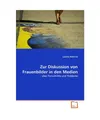 Zur Diskussion von Frauenbilder in den Medien: - über Fortschritte und Probleme
