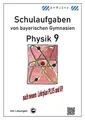 Physik 9, Schulaufgaben (G9, LehrplanPLUS) von bayerischen Gymnasien mit Lösungen, Klasse 9