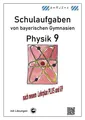 Physik 9, Schulaufgaben (G9, LehrplanPLUS) von bayerischen Gymnasien mit Lösu...