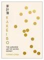 Kakeibo: The Japanese Art of Budgeting & Saving Money Fumiko Chiba