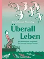 Überall Leben: Vom erstaunlichen Miteinander der Arten auf unserem Planeten ...