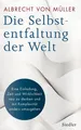 Die Selbstentfaltung der Welt | Albrecht von Müller | Deutsch | Buch | 512 S.