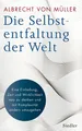Die Selbstentfaltung der Welt : eine Einladung, Zeit und Wirklichkeit neu zu den