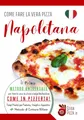 Come fare la vera pizza Napoletana: Il primo metodo universale per fare in casa la pizza a lunga lievitazione come in pizzeria! Tempi precisi di puntata, staglio e appretto + metodo di cottura bifase