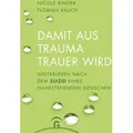 Damit aus Trauma Trauer wird von Florian Rauch/ Nicole Rinder / Guetersloher Verlagshaus / Taschenbuch