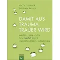 Damit aus Trauma Trauer wird