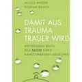 Damit aus Trauma Trauer wird