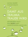 Damit aus Trauma Trauer wird ~ Florian Rauch ~  9783579086323