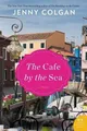 Jenny Colgan The Cafe by the Sea (Taschenbuch) (US IMPORT)