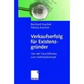 Verkaufserfolg für Existenzgründer Von der Geschäftsidee zum Vertriebskonzept