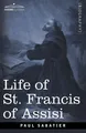 Paul Sabatier | Life of St. Francis of Assisi | Taschenbuch | Englisch (2007)