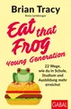 Eat that Frog - Young Generation ~ Brian Tracy ~  9783967390421