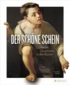 Der schöne Schein: Optische Illusionen in der Kunst: Augentäuschung von der Antike bis zur Street Art