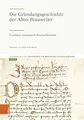 Die Gründungsgeschichte der Abtei Brauweiler*: Fundatio monasterii Brunwilarensis (Publikationen der Gesellschaft für Rheinische Geschichtskunde)