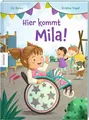 Hier kommt Mila!: Ein Bilderbuch über Inklusion und Barrierefreiheit