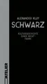 Sachbuch Schwarz Kulturgeschichte einer Nicht-Farbe Alexander Kluy