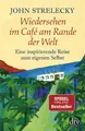 Wiedersehen im Café am Rande der Welt von John Strelecky (2017) UNGELESEN