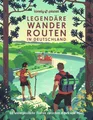 LONELY PLANET Bildband Legendäre Wanderrouten in Deutschland Muriel Brunswig