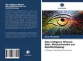 Das indigene Wissen über Mechanismen zur Konfliktlösung | Buch | 9786203788105