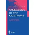 Notfallbehandlung des akuten Koronarsyndroms Prä- und intrahospitale Diagnostik und Therapie