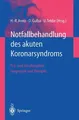 Notfallbehandlung des akuten Koronarsyndroms