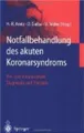 Notfallbehandlung des akuten Koronarsyndroms Arntz, Hans-Richard, Dietric 250744
