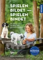 Ratgeber Spielen bildet - spielen bindet 60 Alltagsspiele, die Hunde klug und g Kate Kitchenham