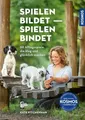 Spielen bildet - spielen bindet: 60 Alltagsspiele, die Hunde klug Buch Kosmos