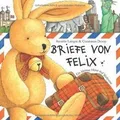 Briefe von Felix. Ein kleiner Hase auf Weltreise ... | Buch | Zustand akzeptabel