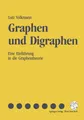 Graphen und Digraphen Lutz Volkmann