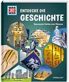 WAS IST WAS Entdecke die Geschichte: Spannende Fakten zum Staunen (WAS IST WAS Edition)