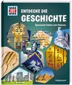 WAS IST WAS Entdecke die Geschichte Spannende Fakten zum Staunen