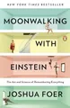 Moonwalking with Einstein: The Art and Science of Rem by Foer, Joshua 0143120530