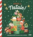 Arriva il Natale! Calendario dell'Avvento con 25 alette. Ediz. a colori