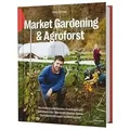 Market Gardening & Agroforst