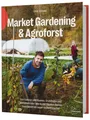Leon Schleep Market Gardening & Agroforst: Von Gemüse und Bä (Gebundene Ausgabe)