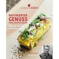 Essen Lieben - Raffinierter Genuss ohne Zucker und Weizen von Andreas Kaiblinger / NOVA MD / Buch