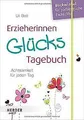 Erzieherinnen-GlücksTagebuch: Achtsamkeit für jeden... | Buch | Zustand sehr gut