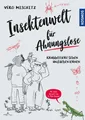 Insektenwelt für Ahnungslose Véro Mischitz
