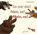 So war das! Nein, so! Nein, so! Kathrin Schärer