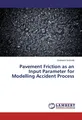 Pavement Friction as an Input Parameter for Modelling Accident Process Drahomír