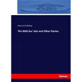 Hansebooks The Wild Ass' skin and Other Stories (Honoré de Balzac, 2017) (55916664)