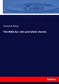 The Wild Ass' skin and Other Stories Honoré de Balzac