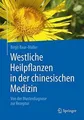 Westliche Heilpflanzen in der chinesischen Medizin:... | Buch | Zustand sehr gut