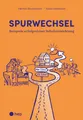 Spurwechsel: Beispiele erfolgreicher Schulentwicklung