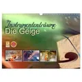 Instrumententräume - Die Geige (Wandkalender 2025 DIN A3 quer) CALVENDO Monatskalender von Christiane Calmbacher/ Calvendo / Calvendo Verlag GmbH / Ka