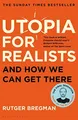 Utopia for Realists: And How We Can Get There by Bregman, Rutger 1408893215