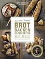 Brot backen in Perfektion mit Hefe